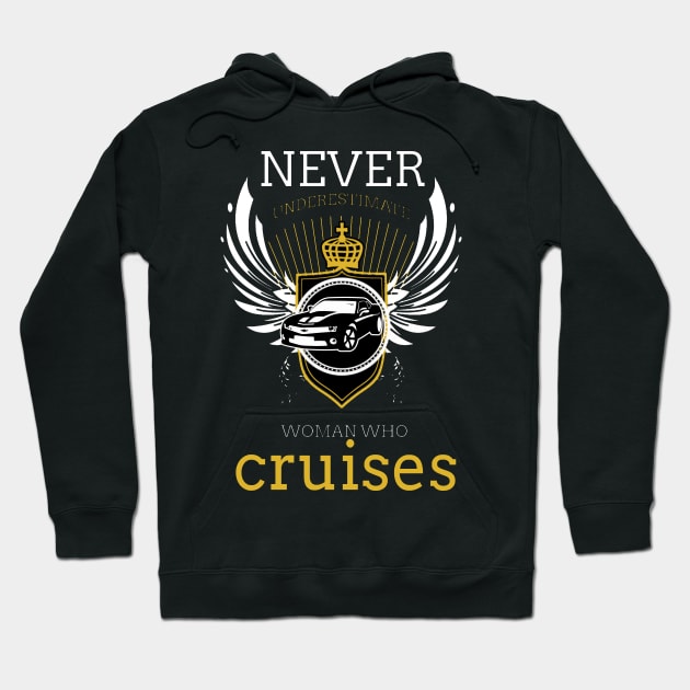 Never Underestimate Women Who Cruise Hoodie by vivachas